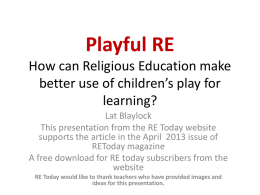 Playful RE How can Religious Education make better use of