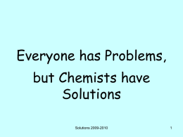 Everyone has Problems, but Chemists have Solutions