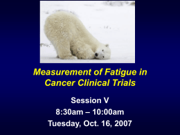 Measurement of Fatigue in Cancer Clinical Trials