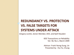 Redundancy vs. Protection vs. False Targets for Systems