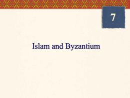 Chapter 7 Islam and Byzantium