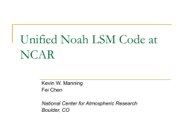 Unified Noah LSM code at NCAR - NCAR Research Applications