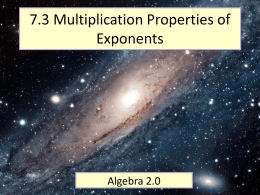7.3 Multiplication Properties of Exponents