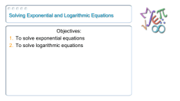 7.6: Solving Exponential and Logarithmic Equations