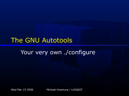 The GNU Autotools: Your very own ./configure