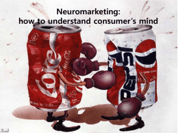 Neuromarketing: how to understand consumer’s mind