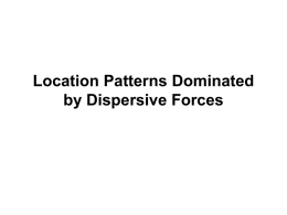 Location Patterns Dominated by Dispersive Forces
