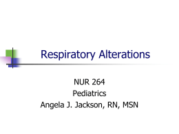 Respiratory Alterations - NURSING FDTC Batch Spring 2011