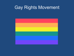 Gay Rights Movement - Ms. Belur's World & US History