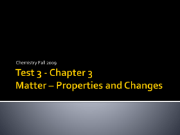 Test 3 - Chapter 3 Matter – Properties and Changes