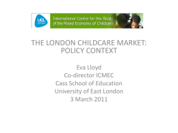THE LONDON CHILDCARE MARKET: POLICY CONTEXT