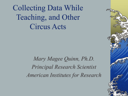 Collecting Data While Teaching, and Other Circus Acts