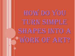 How do you turn simple shapes into a work of art?