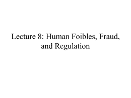Lecture 7: Human Foibles, Fraud, and Regulation