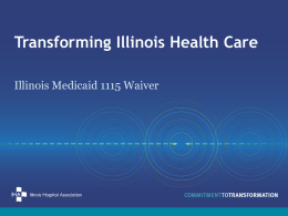 Illinois Medicaid 1115 Waiver - Illinois Hospital Association