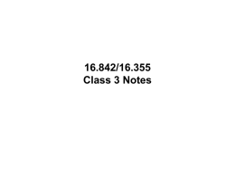 16.842/16.355 Class 3 Notes - Massachusetts Institute of