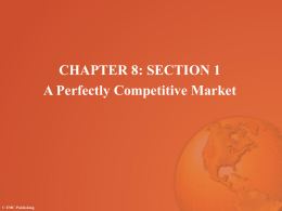 CHAPTER 8: SECTION 1 A Perfectly Competitive Market