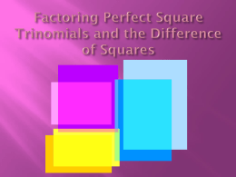 Factoring Perfect Square Trinomials and the Difference of