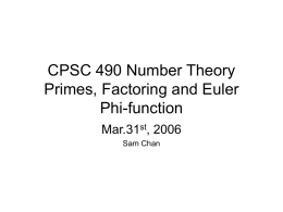 CPSC 490 Number Theory Primes, Factoring and Euler's Phi