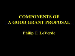 COMPONENTS OF A GOOD GRANT PROPOSAL Philip T. LoVerde