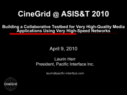 CineGrid @ SURFnet 2008 “Building a New User Community for