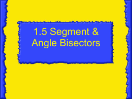 1.5 Segment & Angle Bisectors