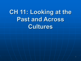 CH 11: Looking at the Past and Across Cultures