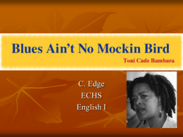 Blues Ain’t No Mocking Bird” by: Toni Cade Bambara