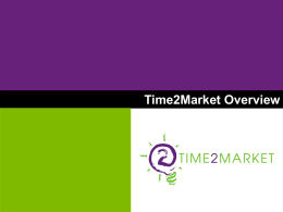 Time2Market Overview