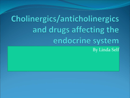 Cholinergics/anticholinergics and drugs affecting the