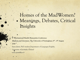 Homes of the MadWomen? Meanings, Debates, Critical Insights