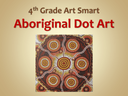 Aboriginal Dot Art Alt pptx - Rosa Parks Elementary PTSA