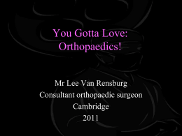 So you Wannabe an Orthopaedic surgeon?