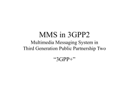 MMS in 3GPP2 Multimedia Messaging System in Third