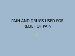 PAIN AND DRUGS USED FOR RELIEF OF PAIN