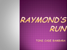Raymond’s Run by: Toni Cade Bambara