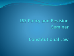 LSS Policy and Revision Seminar Constitutional Law