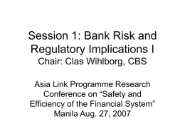 Session 1: Bank Risk and Regulatory Implications I Chair
