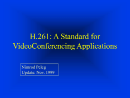 H.261: A Standard for VideoConferencing Applications