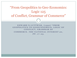 From Geopolitics to Geo-Economics: Logic 125 of Conflict