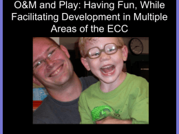 O&M and Play: Having Fun, While Facilitating Development