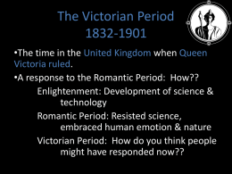 The Victorian Period 1832-1901 - Vista Unified School District