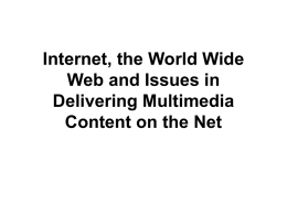 Internet, the World Wide Web and Issues in Delivering