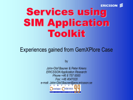 Services using SIM Application Toolkit Experiences gained