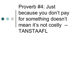 Proverb #4: Just because you don’t pay for something doesn
