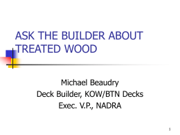 ask the builder about treated wood