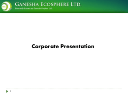 Company Presentation - Ganesha Ecosphere Ltd