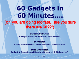 60 Gadgets in 60 Minutes…. (or “you are going too fast…are