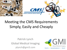 Meeting the CMS Requements Simply, Easily ans Cheaply