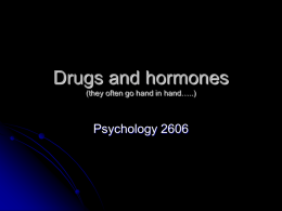 Drugs and hormones (they often go hand in hand…..)